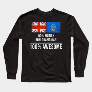 50% British 50% Guamanian 100% Awesome - Gift for Guamanian Heritage From Guam Long Sleeve T-Shirt